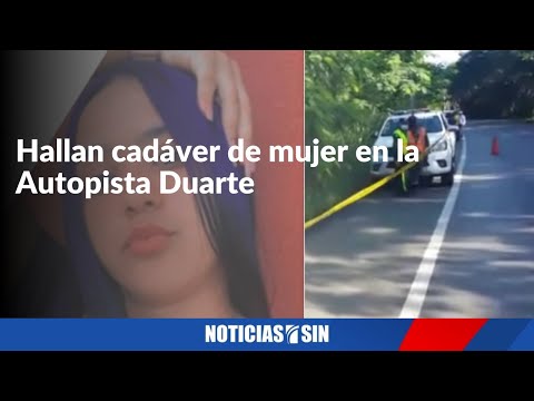 Hallan cadáver de mujer en la Autopista Duarte
