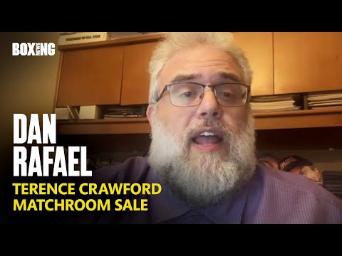 Dan Rafael On Terence Crawford Fight Plans, Matchroom Sale & Top Rank