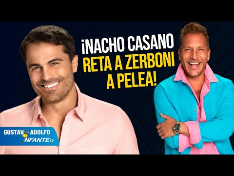 ¡Nacho Casano quiere enfrentarse en PELEA con Salvador Zerboni!