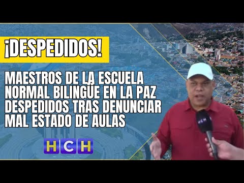 Maestros de la Escuela Normal Bilingüe en La Paz denuncian despido por denunciar mal estado de aulas