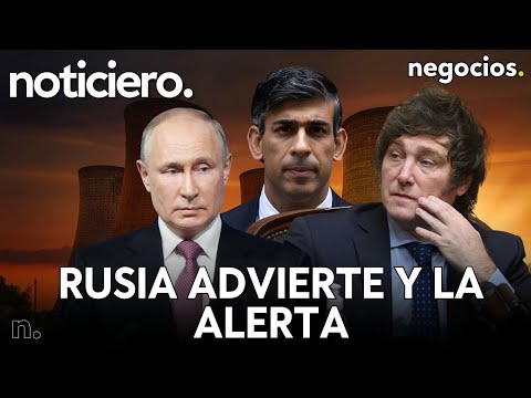 NOTICIERO: Rusia advierte a Argentina por Ucrania, escalada nuclear de la OTAN y Reino Unido alerta