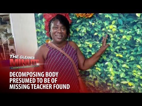 THE GLEANER MINUTE: Decomposing woman's body found | La Soufrière Volcano | More vaccines in Ja