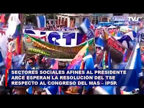 SECTORES SOCIALES AFINES AL PRESIDENTE ARCE ESPERAN LA RESOLUCIÓN DEL TSE RESPECTO AL CONGRESO DEL M