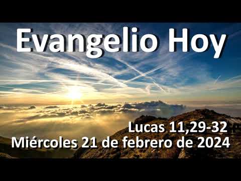 EVANGELIO DEL DIA - Miércoles 21 de febrero de 2024 - Lucas 11,29-32