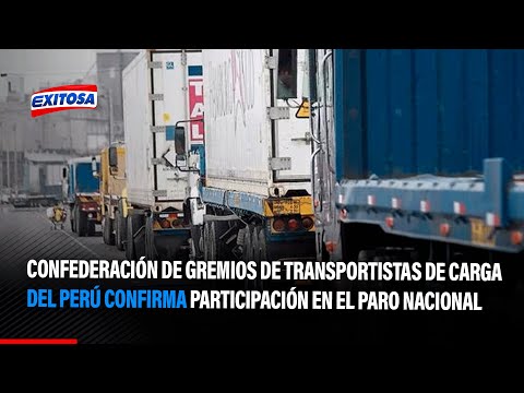 Confederación de Gremios de Transportistas de Carga del Perú confirma participación en paro