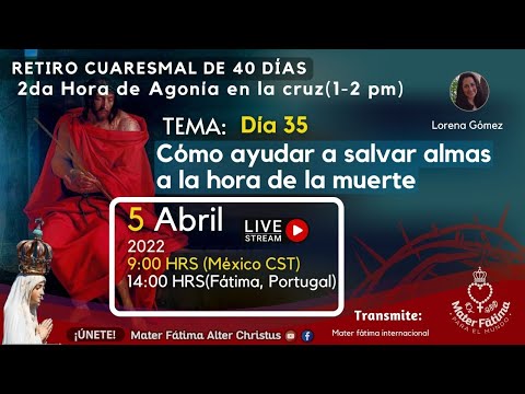 PLÁTICA 35: CÓMO AYUDAR A SALVAR ALMAS A LA HORA DE LA MUERTE / 21. 2DA HORA DE AGONÍA EN LA CRUZ