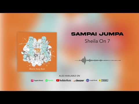 Sheila On 7 - Sampai Jumpa (Official Audio)
