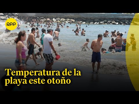 Comenzó el otoño: Conoce la temperatura de las playas de Lima  | El Observatorio del Clima
