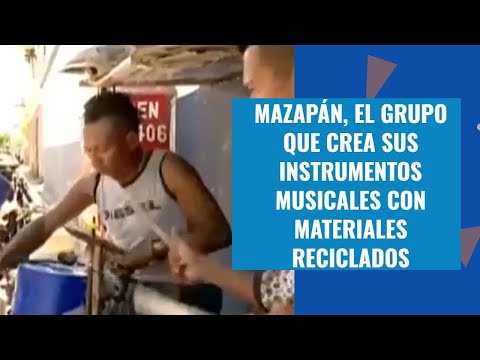 Mazapán, el grupo que crea sus instrumentos musicales con materiales reciclados