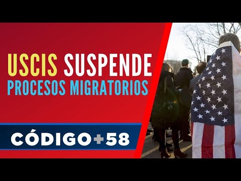 USCIS suspende procesos migratorios por crisis por el Coronavirus