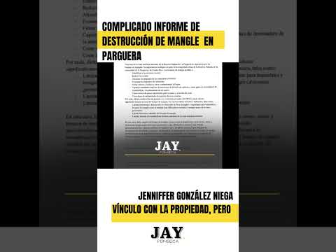 INFORME Y DOCUMENTOS COMPLICADOS PARA JENNIFFER GONZÁLEZ -