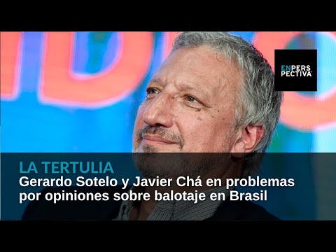 Gerardo Sotelo y Javier Chá en problemas por opiniones sobre balotaje en Brasil