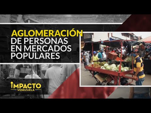 Mercados populares no acatan la cuarentena | Impacto Venezuela