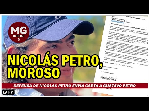 NICOLAS PETRO MOROSO  Defensa envía carta a Gustavo Petro: Se quejan por falta de pago