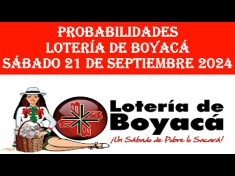 PROBABILIDADADES DE GANAR LA LOTERIA DE BOYACA HOY SABADO 21 DE SEPTIEMBRE DE 2024