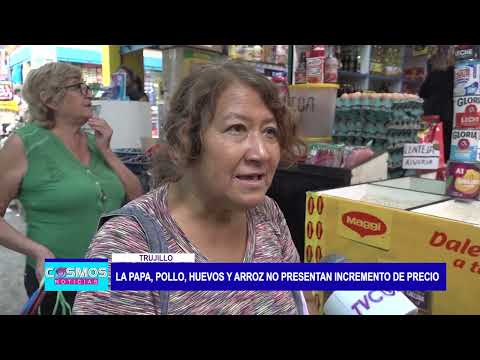 Trujillo: La papa, pollo, huevos y arroz no presentan incremento de precio