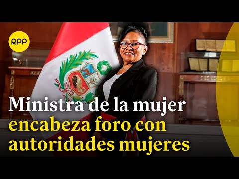 La ministra de la Mujer se reunirá con mujeres autoridades de Apurímac, Ayacucho y Cusco
