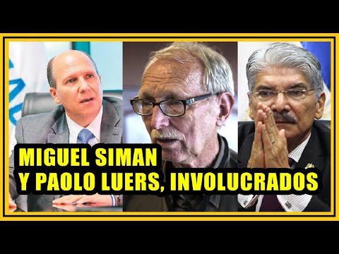 Miguel Siman y Paolo Lüers señalados en caso Quijano | Jean Manes se ha ido del país