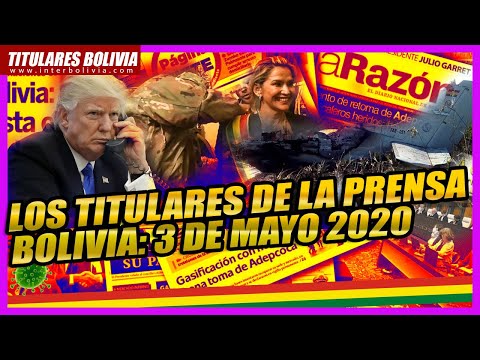 ? LOS TITULARES DE BOLIVIA ?? ? 3 DE MAYO 2020 ?