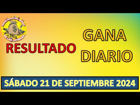 RESULTADO GANA DIARIO DEL SÁBADO 21 DE SEPTIEMBRE DEL 2024 /LOTERÍA DE PERÚ/