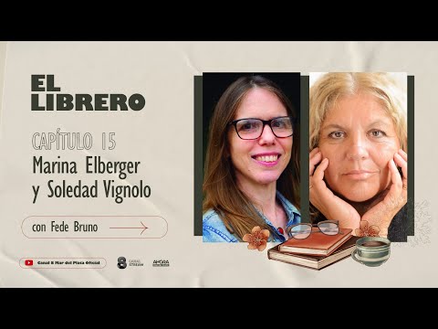 EL LIBRERO | Capitulo 15: Charlamos con Marina Elberger y Soledad Vignolo