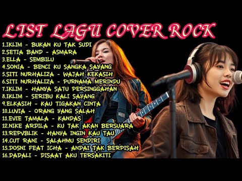 KUMPULAN LAGU COVER ROCK IKLIM, SETIA BAND,SONIA,ELLA , SITI NURHALIZA DLL