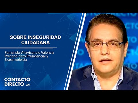 Fernando Villavicencio, precandidato presidencial confirmado | Contacto Directo | Ecuavisa
