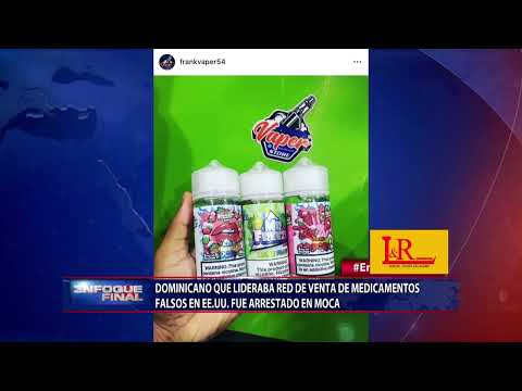 Dominicano que lideraba red de venta de medicamentos falsos en EE.UU fue arrestado en Moca