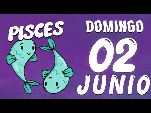   ?? ?? ?? Piscis  Diario  Horoscopo De Hoy 2 De junio 2024