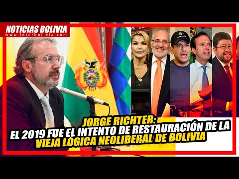? JORGE RICHTER:EL 2019 FUE EL INTENTO DE RESTAURACIÓN DE LAVIEJA LÓGICA NEOLIBERAL DE BOLIVIA