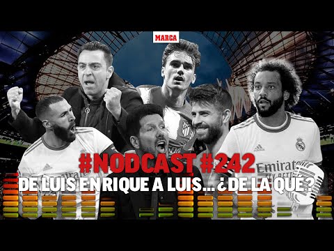 #Nodcast #242 – De Luis Enrique a Luis… ¿de la qué? I MARCA