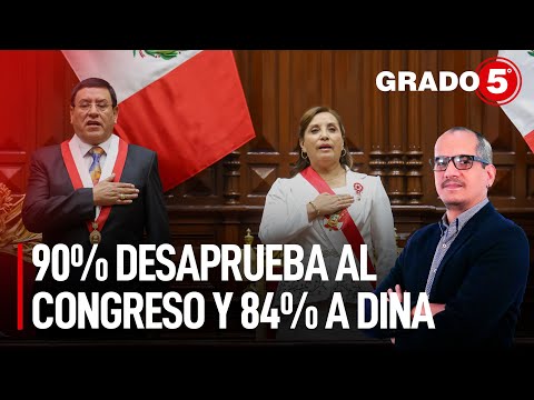 90% desaprueba al Congreso y 84% a Dina Boluarte | Grado 5 con David Gómez Fernandini