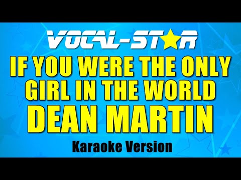 Dean Martin - If You Were The Only Girl In The World (Karaoke Version) with Lyrics HD Vocal-Star