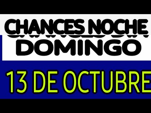 Resultado Chances de la Noche del Domingo 13 de Octubre de 2024