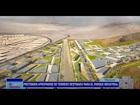 Trujillo: pretenden apropiarse de terreno destinado para el Parque Industrial