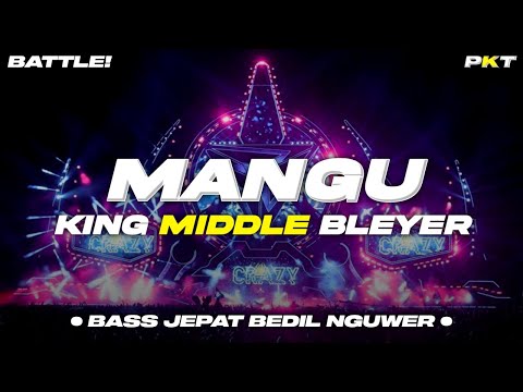 DJ MANGU - BASS JEPAT BEDIL NGUWER KING MIDDLE BLEYER | PASUKAN KURANG TURU