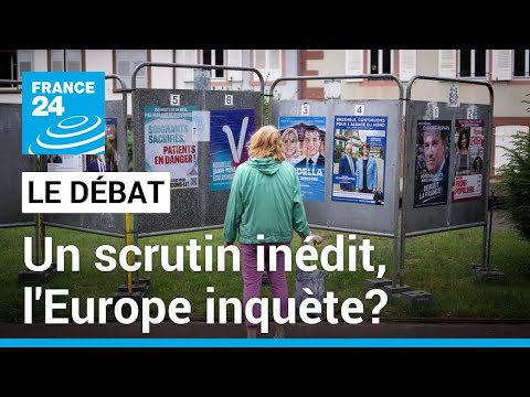 Le Débat - Un scrutin inédit, l'Europe inquiète? Un front républicain face au RN pour le second tour