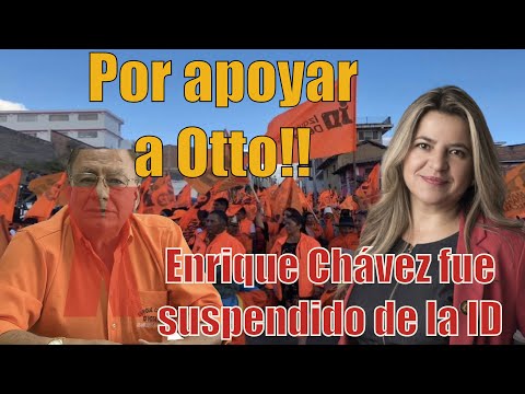 Por apoyar a Otto:  Enrique Chávez fue suspendido de la izquierda democrática