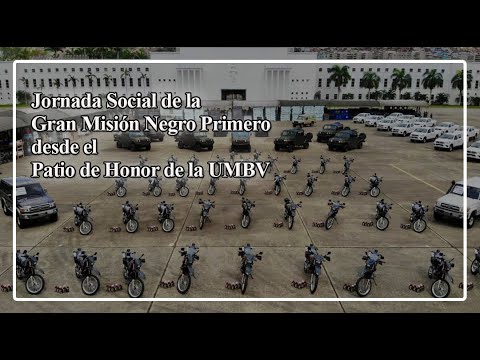 ? Resumen de la Jornada Social de la Gran Misión Negro Primero en el Patio de Honor de la UMBV ?