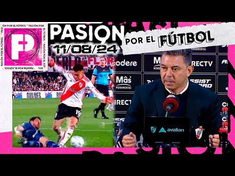 PASIÓN POR EL FÚTBOL - Programa 11/08/24 - River de fiesta con la vuelta de Marcelo Gallardo