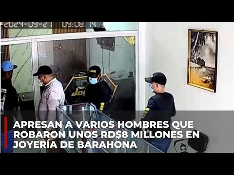 Apresan a varios hombres que robaron unos RD$8 millones en joyería de Barahona