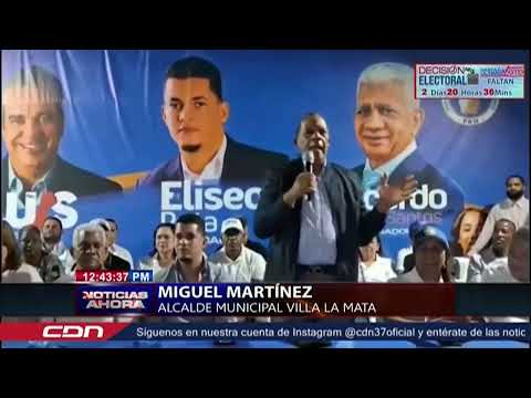Candidatos alcaldes en Villa La Mata y Cotuí Cierran Oficialmente su campaña