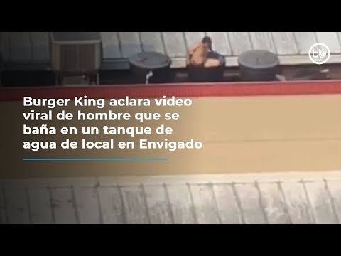 Burger King aclara video viral de hombre que se baña en un tanque de agua de local en Envigado
