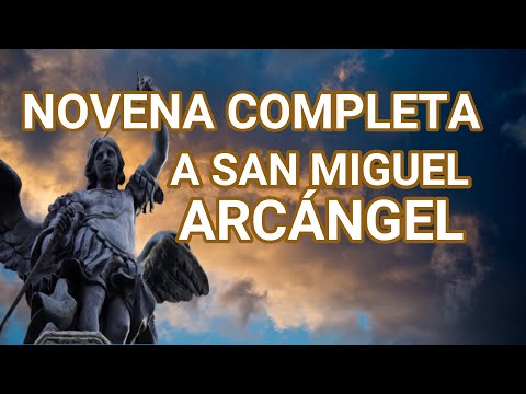 NOVENA COMPLETA A SAN MIGUEL ARCÁNGEL, PRINCIPE DE LA MILICIA CELESTIAL
