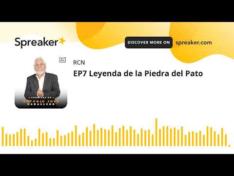 EP7 Leyenda de la Piedra del Pato