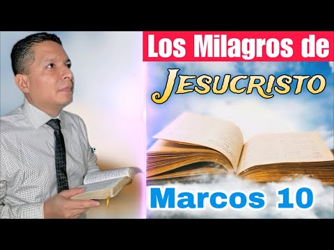 Los Milagros de Jesús  Marcos 10