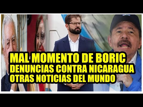 MAL MOMENTO DE BORIC EN CHILE, DENUNCIAS CONTRA NICARAGUA y más #noticias del #mundo