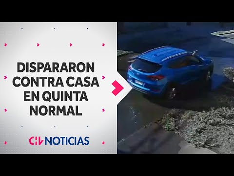 SUJETOS DISPARAN CONTRA CASA desde un vehículo en Quinta Normal: Indagan causas - CHV Noticias