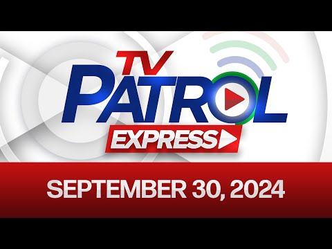 TV Patrol Express September 30, 2024