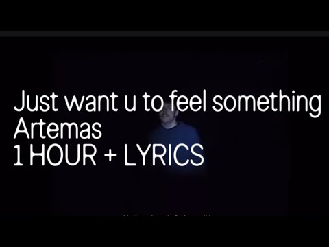 Just want u to feel something ~ Artemas 1 HOUR+LYRICS 🥰 bc I love Artemas